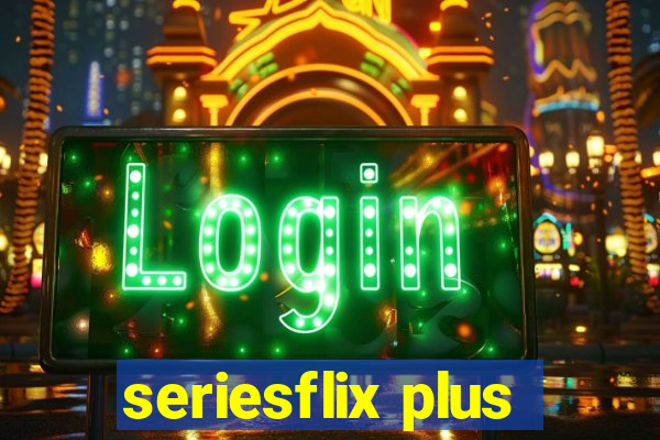 seriesflix plus